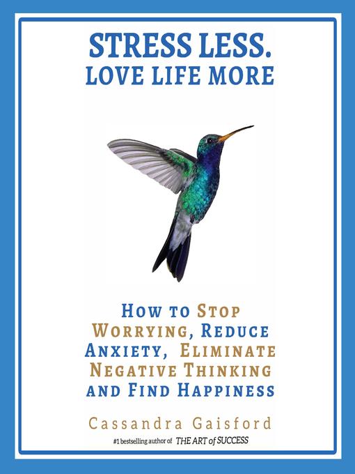 Title details for Stress Less. Love Life More by Cassandra Gaisford - Wait list